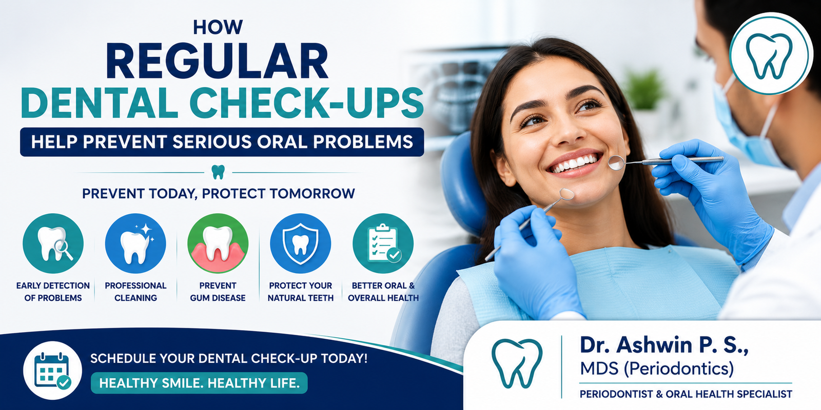 How Regular Dental Check-Ups Help Prevent Serious Oral Problems | Dr. Ashwin P. S.